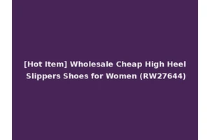 [Hot Item] Wholesale Cheap High Heel Slippers Shoes for Women (RW27644)