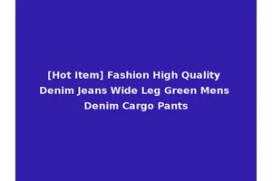 [Hot Item] Fashion High Quality Denim Jeans Wide Leg Green Mens Denim Cargo Pants