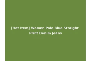 [Hot Item] Women Pale Blue Straight Print Denim Jeans
