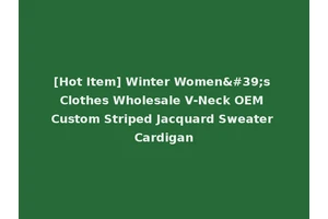 [Hot Item] Winter Women's Clothes Wholesale V-Neck OEM Custom Striped Jacquard Sweater Cardigan