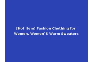 [Hot Item] Fashion Chothing for Women, Women`S Warm Sweaters
