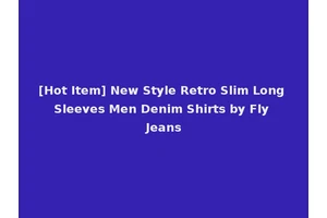 [Hot Item] New Style Retro Slim Long Sleeves Men Denim Shirts by Fly Jeans