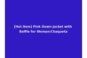 [Hot Item] Pink Down Jacket with Baffle for Woman/Chaqueta
