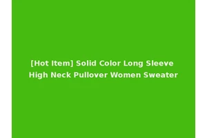 [Hot Item] Solid Color Long Sleeve High Neck Pullover Women Sweater