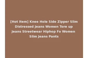 [Hot Item] Knee Hole Side Zipper Slim Distressed Jeans Women Tore up Jeans Streetwear Hiphop Fo Women Slim Jeans Pants