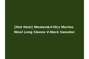[Hot Item] Women's Merino Wool Long Sleeve V-Neck Sweater