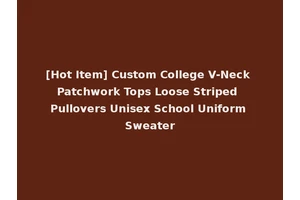 [Hot Item] Custom College V-Neck Patchwork Tops Loose Striped Pullovers Unisex School Uniform Sweater