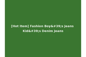 [Hot Item] Fashion Boy's Jeans Kid's Denim Jeans
