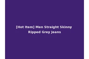 [Hot Item] Men Straight Skinny Ripped Grey Jeans