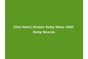[Hot Item] Unisex Baby Wear OEM Baby Beanie