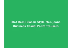 [Hot Item] Classic Style Men Jeans Business Casual Pants Trousers