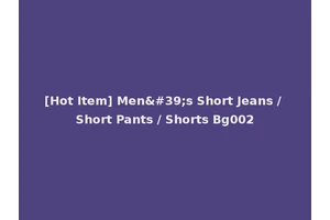 [Hot Item] Men's Short Jeans / Short Pants / Shorts Bg002