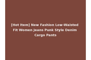 [Hot Item] New Fashion Low-Waisted Fit Women Jeans Punk Style Denim Cargo Pants