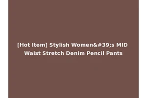 [Hot Item] Stylish Women's MID Waist Stretch Denim Pencil Pants