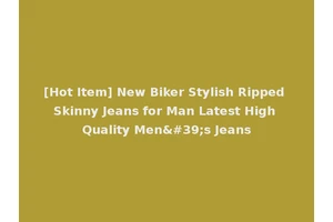 [Hot Item] New Biker Stylish Ripped Skinny Jeans for Man Latest High Quality Men's Jeans