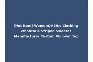 [Hot Item] Women's Clothing Wholesale Striped Sweater Manufacturer Custom Pullover Top