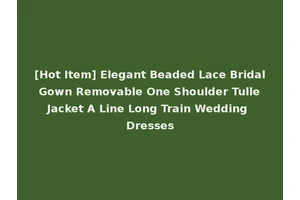 [Hot Item] Elegant Beaded Lace Bridal Gown Removable One Shoulder Tulle Jacket A Line Long Train Wedding Dresses