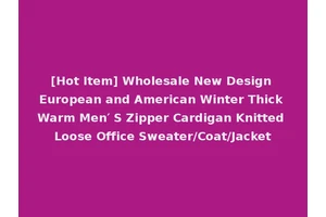 [Hot Item] Wholesale New Design European and American Winter Thick Warm Men′ S Zipper Cardigan Knitted Loose Office Sweater/Coat/Jacket