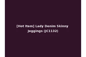 [Hot Item] Lady Denim Skinny Jeggings (JC1132)