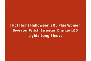 [Hot Item] Halloween 3XL Plus Women Sweater Witch Sweater Orange LED Lights Long Sleeve