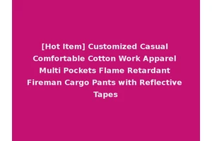[Hot Item] Customized Casual Comfortable Cotton Work Apparel Multi Pockets Flame Retardant Fireman Cargo Pants with Reflective Tapes