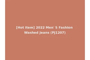 [Hot Item] 2022 Men′ S Fashion Washed Jeans (PJ1207)