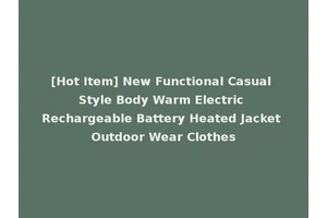 [Hot Item] New Functional Casual Style Body Warm Electric Rechargeable Battery Heated Jacket Outdoor Wear Clothes