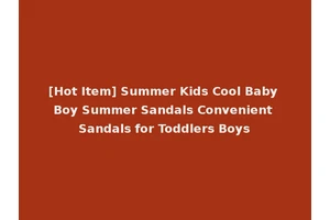 [Hot Item] Summer Kids Cool Baby Boy Summer Sandals Convenient Sandals for Toddlers Boys
