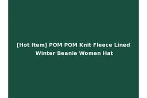 [Hot Item] POM POM Knit Fleece Lined Winter Beanie Women Hat