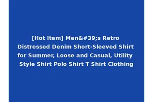 [Hot Item] Men's Retro Distressed Denim Short-Sleeved Shirt for Summer, Loose and Casual, Utility Style Shirt Polo Shirt T Shirt Clothing