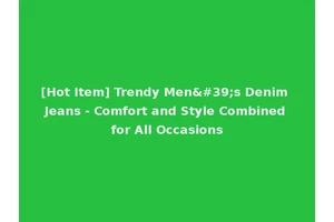 [Hot Item] Trendy Men's Denim Jeans - Comfort and Style Combined for All Occasions