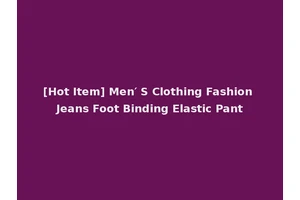 [Hot Item] Men′ S Clothing Fashion Jeans Foot Binding Elastic Pant