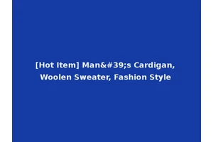 [Hot Item] Man's Cardigan, Woolen Sweater, Fashion Style