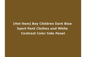 [Hot Item] Boy Children Dark Blue Sport Pant Clothes and White Contrast Color Side Panel