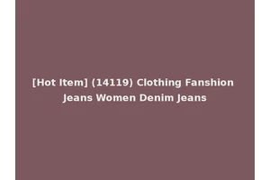 [Hot Item] (14119) Clothing Fanshion Jeans Women Denim Jeans