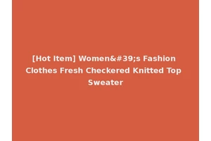[Hot Item] Women's Fashion Clothes Fresh Checkered Knitted Top Sweater