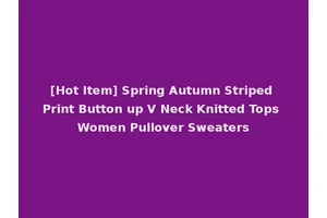 [Hot Item] Spring Autumn Striped Print Button up V Neck Knitted Tops Women Pullover Sweaters