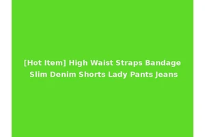 [Hot Item] High Waist Straps Bandage Slim Denim Shorts Lady Pants Jeans