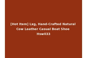 [Hot Item] Lxg, Hand-Crafted Natural Cow Leather Casual Boat Shoe Hsw033