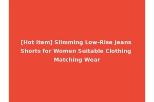[Hot Item] Slimming Low-Rise Jeans Shorts for Women Suitable Clothing Matching Wear