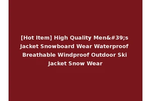[Hot Item] High Quality Men's Jacket Snowboard Wear Waterproof Breathable Windproof Outdoor Ski Jacket Snow Wear