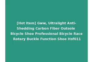 [Hot Item] Gww, Ultralight Anti-Shedding Carbon Fiber Outsole Bicycle Shoe Professional Bicycle Race Rotary Buckle Function Shoe Hsf011