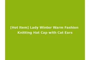 [Hot Item] Lady Winter Warm Fashion Knitting Hat Cap with Cat Ears