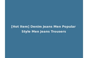 [Hot Item] Denim Jeans Men Popular Style Men Jeans Trousers