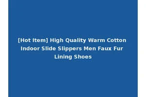 [Hot Item] High Quality Warm Cotton Indoor Slide Slippers Men Faux Fur Lining Shoes
