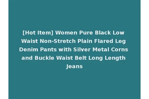 [Hot Item] Women Pure Black Low Waist Non-Stretch Plain Flared Leg Denim Pants with Silver Metal Corns and Buckle Waist Belt Long Length Jeans