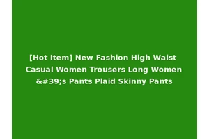 [Hot Item] New Fashion High Waist Casual Women Trousers Long Women's Pants Plaid Skinny Pants