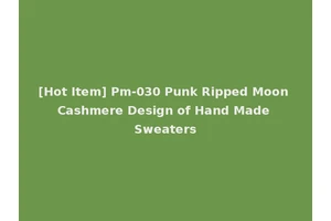 [Hot Item] Pm-030 Punk Ripped Moon Cashmere Design of Hand Made Sweaters