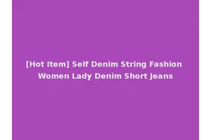 [Hot Item] Self Denim String Fashion Women Lady Denim Short Jeans