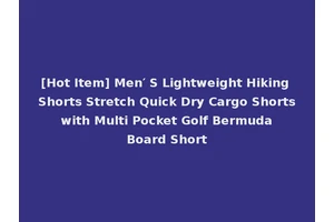 [Hot Item] Men′ S Lightweight Hiking Shorts Stretch Quick Dry Cargo Shorts with Multi Pocket Golf Bermuda Board Short